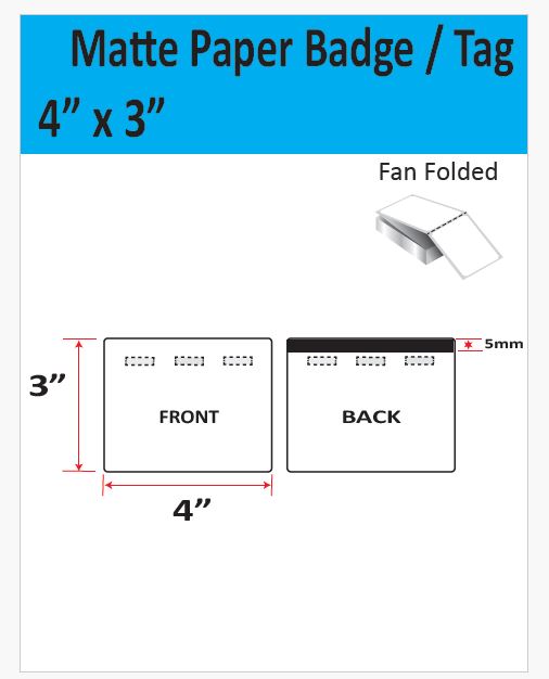 4” X 3” MATTE PAPER TRADE SHOW/EVENT/VISITOR ID BADGE TAGS (BEST FOR EPSON COLORWORKS C4000/C3500 SERIES LABEL PRINTERS) (FAN FOLDED)