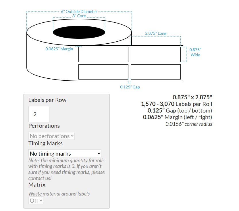 [KIM-0875-2875-1700-3NP-2UP-SPC, 105393-3X6-MK-149-2000000] 0.875" x 2.875" MATTE KIMDURA {2-ACROSS SQUARE CORNERS} Roll Labels (3"CORE/6"OD)